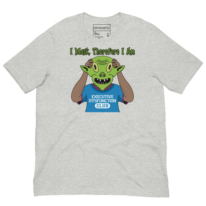 gray t-shirt featuring a cartoon character wearing a blue 'Executive Dysfunction Club' shirt, holding up a green alien mask. Text above reads: 'I Mask, Therefore I Am' in spooky-style font.