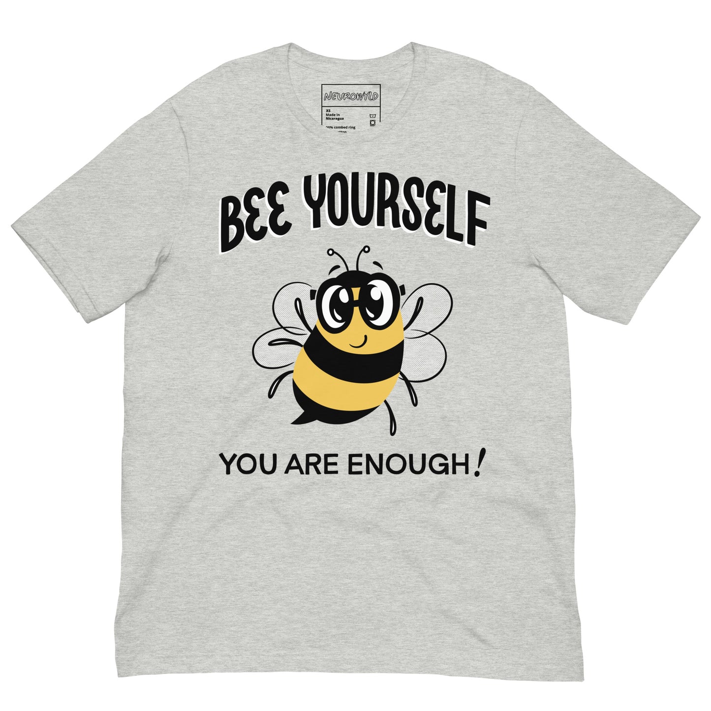 gray t-shirt with a cheerful cartoon bumblebee wearing glasses in the center. Above the bee, bold text reads 'Bee Yourself' and below it says 'You Are Enough!' in black lettering.