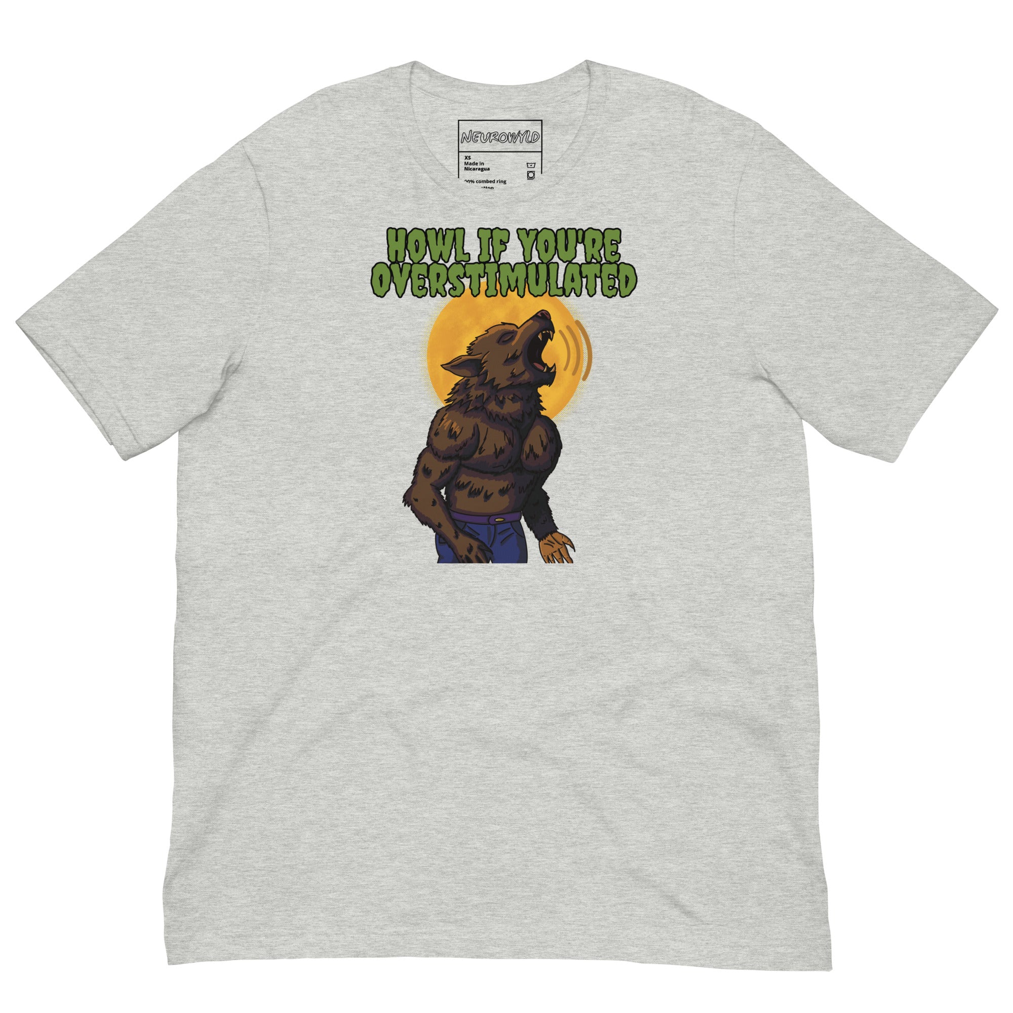 gray t-shirt featuring a muscular werewolf howling in front of a full yellow moon with the phrase 'HOWL IF YOU’RE OVERSTIMULATED' written in bold green text above.