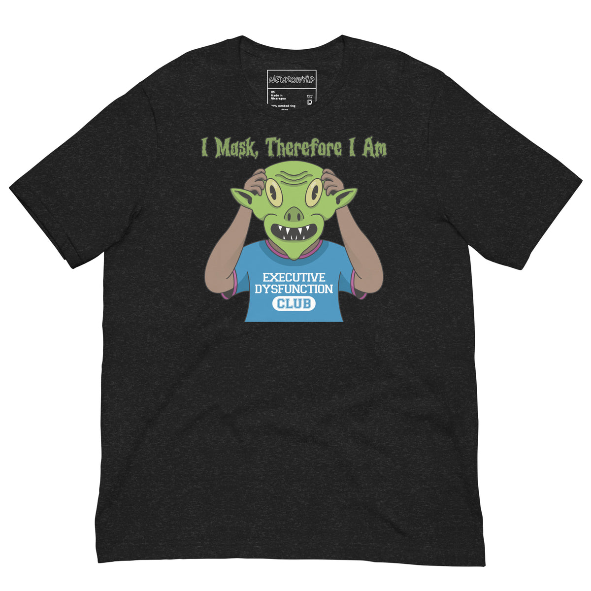 black t-shirt featuring a cartoon character wearing a blue 'Executive Dysfunction Club' shirt, holding up a green alien mask. Text above reads: 'I Mask, Therefore I Am' in spooky-style font.