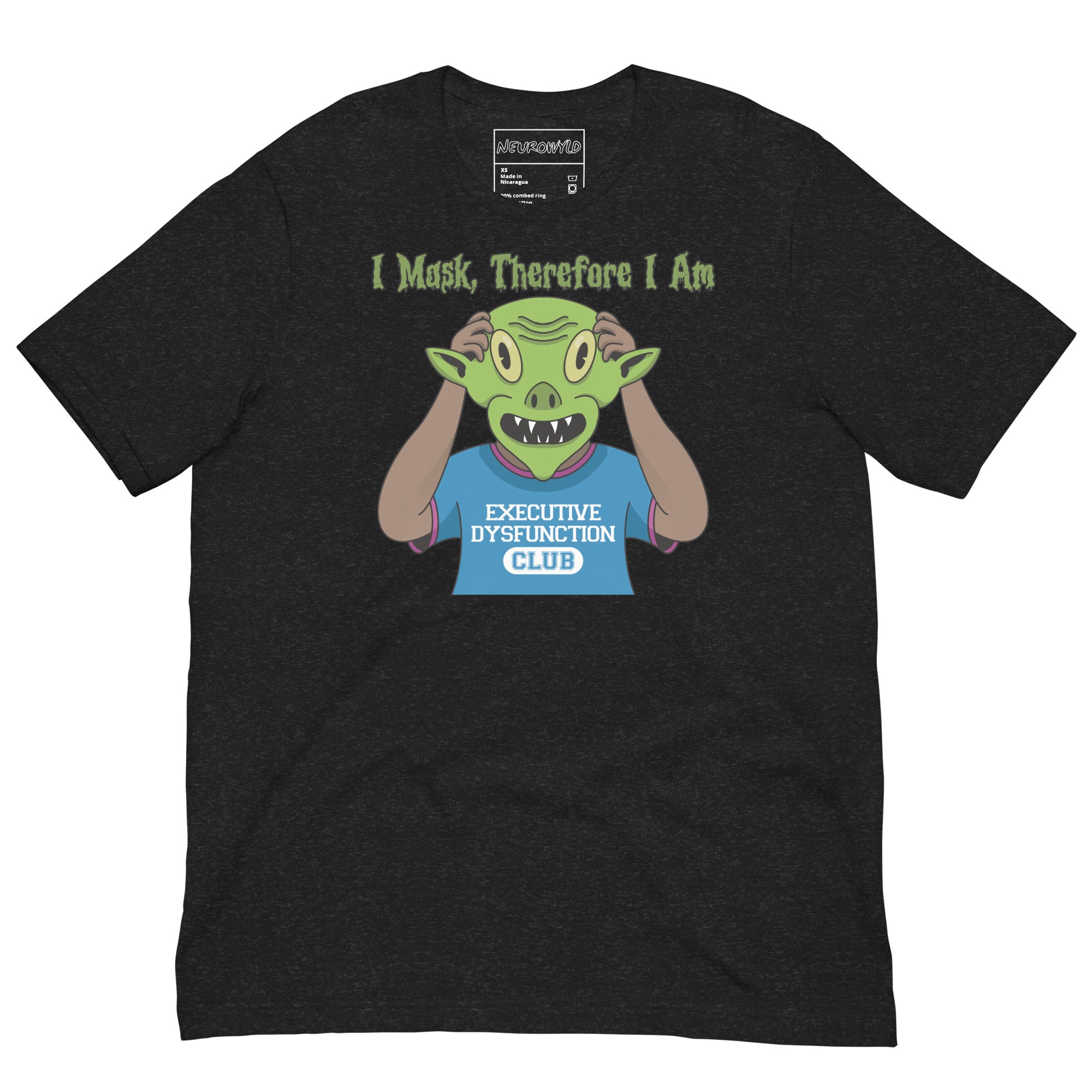 black t-shirt featuring a cartoon character wearing a blue 'Executive Dysfunction Club' shirt, holding up a green alien mask. Text above reads: 'I Mask, Therefore I Am' in spooky-style font.