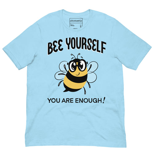 Light blue t-shirt with a cheerful cartoon bumblebee wearing glasses in the center. Above the bee, bold text reads 'Bee Yourself' and below it says 'You Are Enough!' in black lettering.