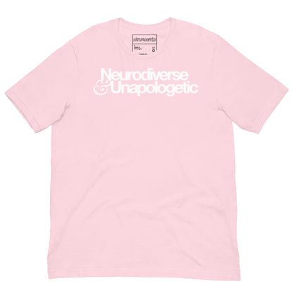 Pink t-shirt with bold white text that reads 'Neurodiverse & Unapologetic,' celebrating neurodivergent pride and self-acceptance.