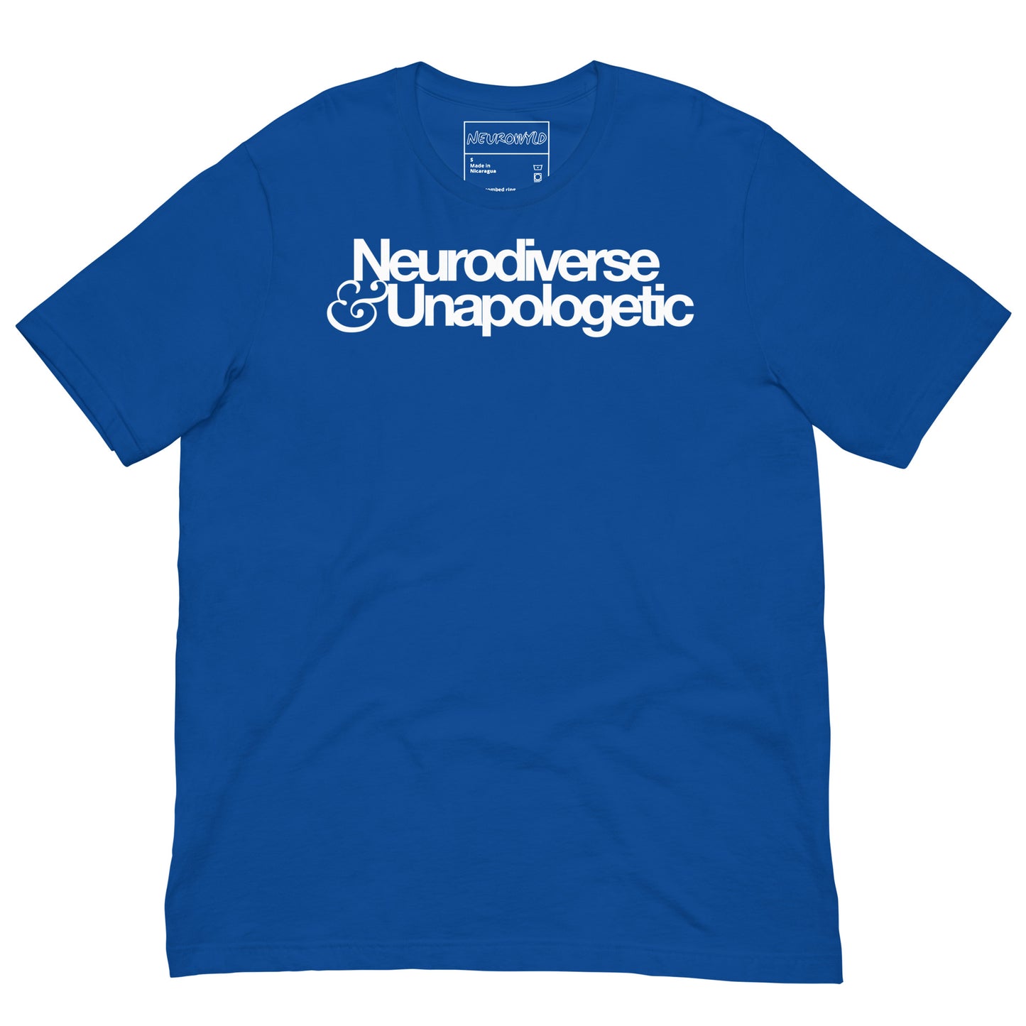 Royal Blue t-shirt with bold white text that reads 'Neurodiverse & Unapologetic,' celebrating neurodivergent pride and self-acceptance.
