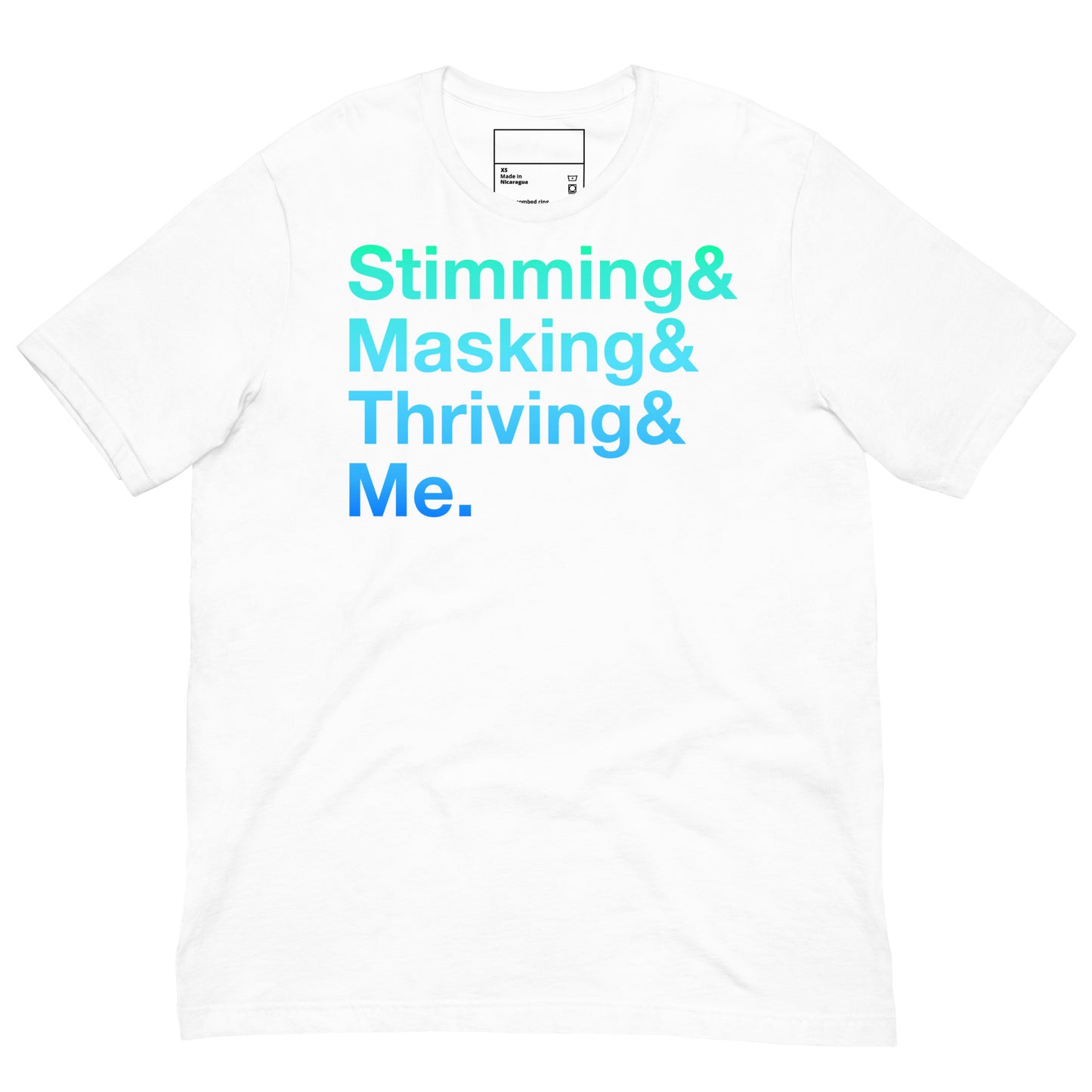 White t-shirt with bold gradient text in teal-to-blue reading: ‘Stimming& Masking& Thriving& Me.’ Minimalist design celebrating neurodivergent experiences.