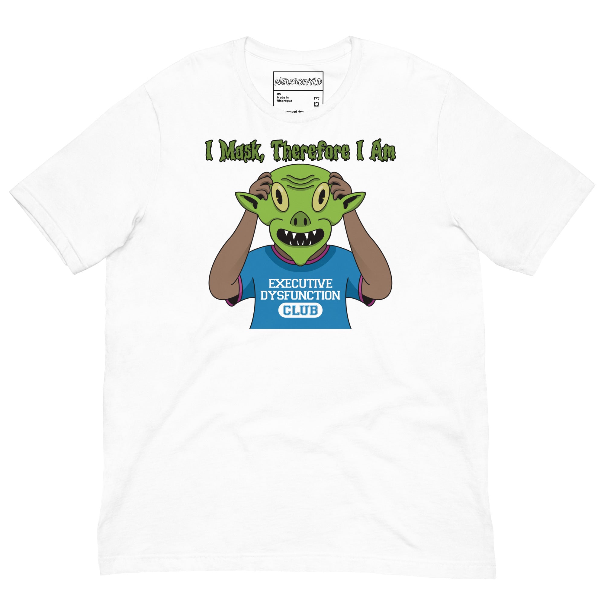 white t-shirt featuring a cartoon character wearing a blue 'Executive Dysfunction Club' shirt, holding up a green alien mask. Text above reads: 'I Mask, Therefore I Am' in spooky-style font.