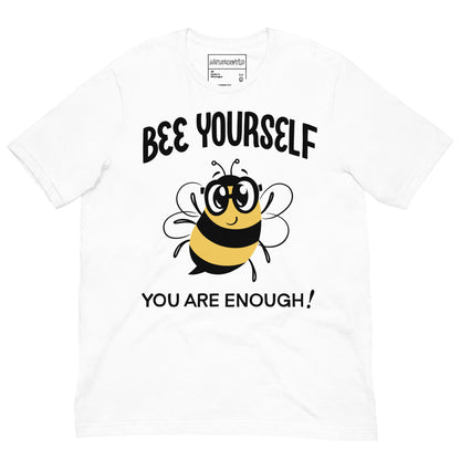 white t-shirt with a cheerful cartoon bumblebee wearing glasses in the center. Above the bee, bold text reads 'Bee Yourself' and below it says 'You Are Enough!' in black lettering.